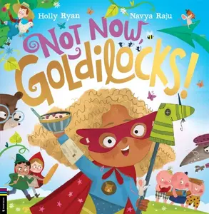Not Now, Goldilocks! - Holly Ryan