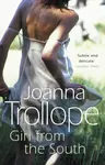 Girl From The South - Joanna Trollope