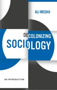 Decolonizing Sociology â€“ An Introduction - Ali Meghji