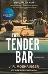 The Tender Bar - Moehringer J. R.