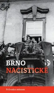 Brno nacistické - Alexandr Brummer, Michal Konečný