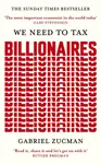 We Need to Tax Billionaires - Gabriel Zucman