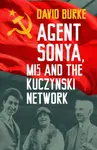Agent Sonya, MI5 and the Kuczynski Network - David Burke