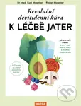 Revoluční devítidenní kúra k léčbě jater (Jak si trvale zlepšit krevní tlak, jaterní testy a hladinu cholesterolu) - kniha z kategorie Zdraví a…