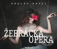 Žebrácká opera (2 CD) - Václav Havel, Viktor Preiss, Taťjana Medvecká, Tomáš Töpfer, Jitka Smutná