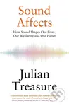 Sound Affects (How Sound Shapes Our Lives, Our Wellbeing and Our Planet)