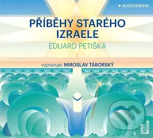 Příběhy starého Izraele (CD (mp3)) - Eduard Petiška - audiokniha z kategorie Beletrie