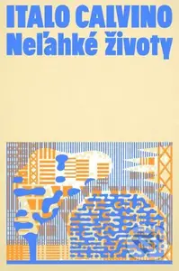 Neľahké životy - Italo Calvino, Daniela Olejníková (ilustrátor) - kniha z kategorie Společenská beletrie