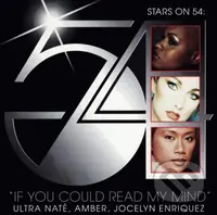 Amber, Ultra Naté, Jocelyn Enriquez (Stars on 54): 7-If You Could Read My Mind (Silver)  LP