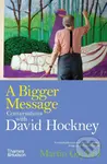 A Bigger Message (Conversations with David Hockney) - kniha z kategorie Historie
