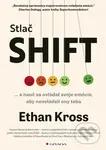 Stlač SHIFT (... a nauč sa ovládať svoje emócie, aby neovládali ony teba) - kniha z kategorie Psychologie