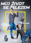 Můj život se železem - Pavla Kladivová, Pavla Kladivová (ilustrátor) - kniha z kategorie Zdraví a životní styl