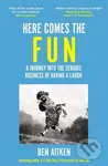 Here Comes the Fun (A Journey Into the Serious Business of Having a Laugh) - kniha z kategorie Zdraví a životní styl