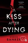A Kiss After Dying (‘An addictive thriller in which revenge is a dish best served deliciously cold’ T.M. LOGAN) - kniha z kategorie Detektivky,…