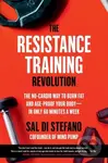 The Resistance Training Revolution (The No-Cardio Way to Burn Fat and Age-Proof Your Body—in Only 60 Minutes a Week) - kniha z kategorie Zdraví a…
