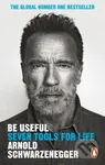 Be Useful (Seven tools for life) - Arnold Schwarzenegger - kniha z kategorie Motivace a seberozvoj