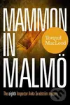 Mammon in Malmo - Torquil Macleod