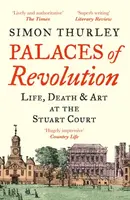 Palaces of Revolution - Simon Thurley