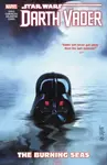 Star Wars: Darth Vader: Dark Lord of the Sith Vol. 3 - The Burning Seas - Charles Soule