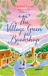 The Village Green Bookshop - Rachael Lucas