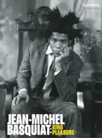 Jean-Michel Basquiat: King PleasureÂ© - Lisane Basquiat, Jeanine Heriveaux