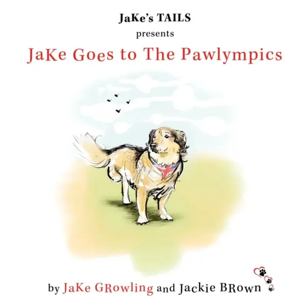 JaKe Goes to The Pawlympics - Jackie BRown, JaKe GRowling
