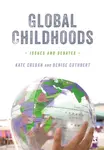 Global Childhoods - Denise Cuthbert, Kate Cregan