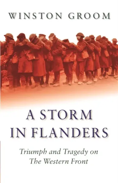 A Storm in Flanders - Winston Groom