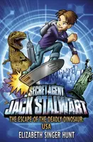 Jack Stalwart: The Escape of the Deadly Dinosaur - Elizabeth Singer Hunt