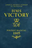 HMS Victory Pocket Manual 1805 - Peter Goodwin