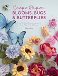 Crepe Paper Blooms, Bugs & Butterflies - Eileen  Lim
