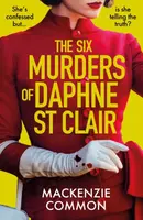 The Six Murders of Daphne St Clair - MacKenzie Common