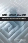 Intelligence Analysis - National Research Council, Division of Behavioral and Social Sciences and Education, Cognitive, and Sensory Sciences Board on 