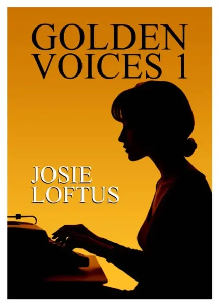 Golden Voices 1 - Josie Loftus