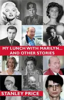 MY LUNCH WITH MARILYNâ€¦ - Stanley Price