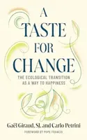 A Taste for Change - Carlo Petrini, Stefano Arduini, Gael Giraud