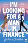 I'm Looking For a Man in Finance - Sabrina Waldorf