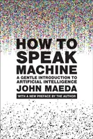 How to Speak Machine, with a new preface by the author - John Maeda