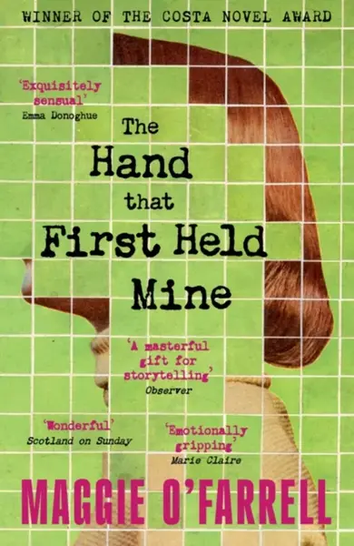 The Hand That First Held Mine - Maggie O’Farrellová