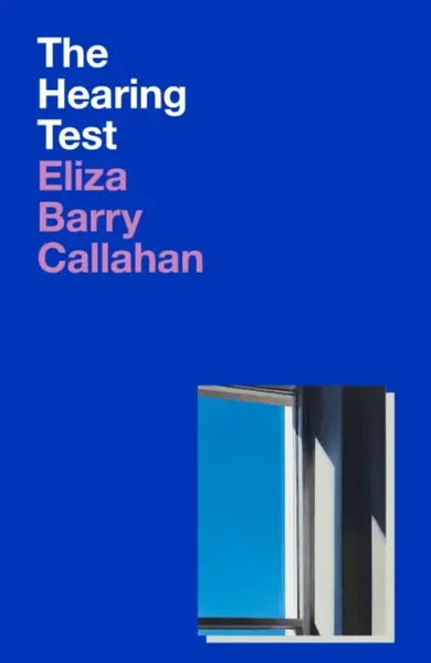 The Hearing Test - Eliza Barry Callahan