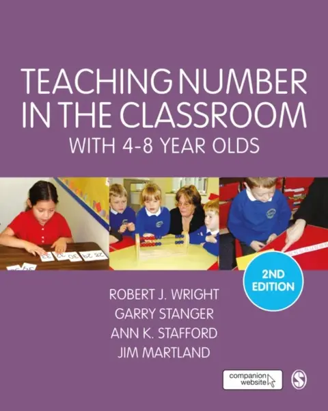 Teaching Number in the Classroom with 4-8 Year Olds - Robert J Wright, James Martland, Garry Stanger, Ann K. Stafford