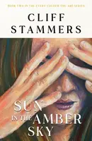 Sun in the Amber Sky - Cliff Stammers