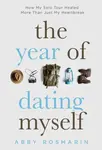 The Year of Dating Myself - Abby Rosmarin