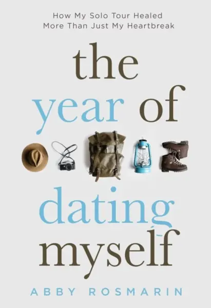 The Year of Dating Myself - Abby Rosmarin