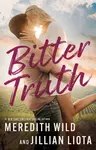 Bitter Truth - Meredith Wild, Jillian Liota