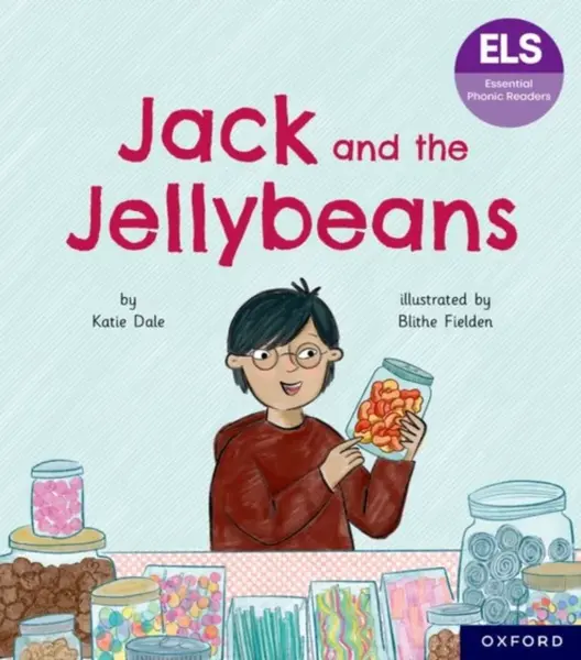 Essential Letters and Sounds: Essential Phonic Readers: Oxford Reading Level 6: Jack and the Jellybeans - Katie Dale