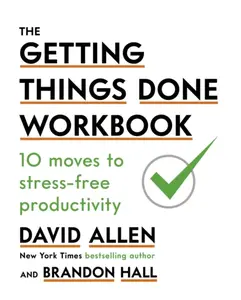The Getting Things Done Workbook - David Allen