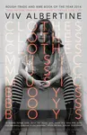 Clothes, Clothes, Clothes. Music, Music, Music. Boys, Boys, Boys. - Viv Albertine