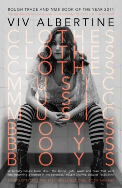 Clothes, Clothes, Clothes. Music, Music, Music. Boys, Boys, Boys. - Viv Albertine