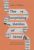 The Surprising Genius of Jesus - Peter J. Williams